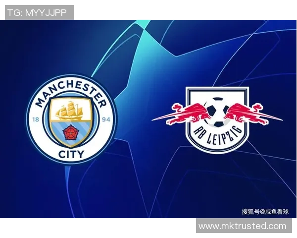 莱比锡强势击败曼城3-0全场沸腾瞬间回顾 莱比锡强势击败曼城3-0全场沸腾瞬间回顾